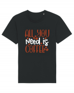 All You Need Is Coffee Tricou mânecă scurtă Unisex Rocker