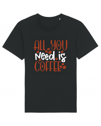 All You Need Is Coffee Black