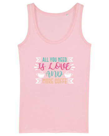 All You Need Is Love And More Coffee Cotton Pink