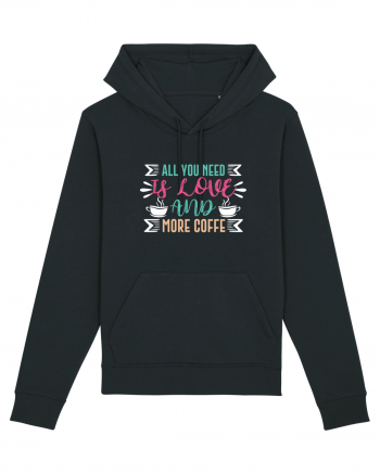 All You Need Is Love And More Coffee Black