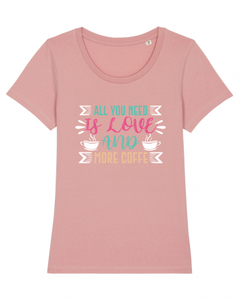 All You Need Is Love And More Coffee Canyon Pink