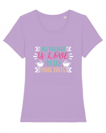 All You Need Is Love And More Coffee Lavender Dawn