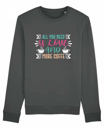 All You Need Is Love And More Coffee Anthracite