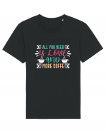 All You Need Is Love And More Coffee Tricou mânecă scurtă Unisex Rocker