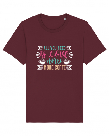 All You Need Is Love And More Coffee Burgundy