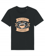 But First Coffee Tricou mânecă scurtă Unisex Rocker