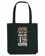 Close Your Eyes And Brew Black Coffee Sacoșă textilă