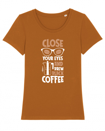 Close Your Eyes And Brew Black Coffee Roasted Orange