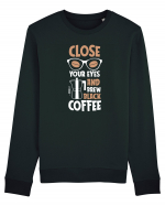 Close Your Eyes And Brew Black Coffee Bluză mânecă lungă Unisex Rise