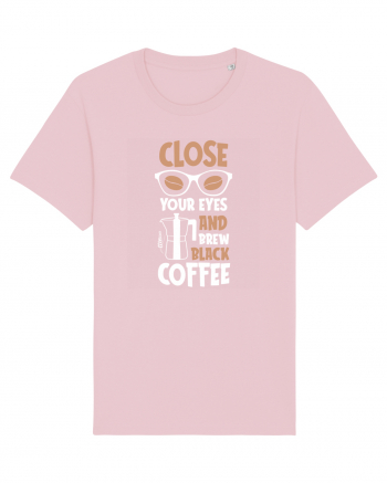 Close Your Eyes And Brew Black Coffee Cotton Pink