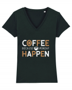 Coffee Because Monday Happen Tricou mânecă scurtă guler V Damă Evoker