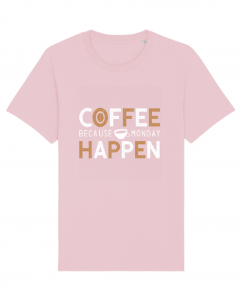 Coffee Because Monday Happen Cotton Pink