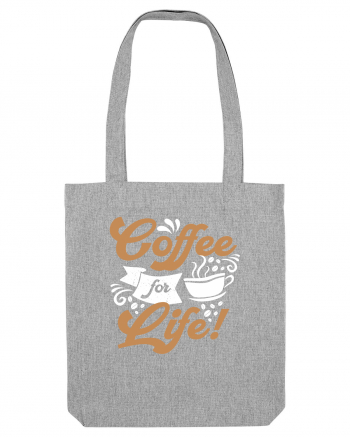 Coffee For Life Heather Grey