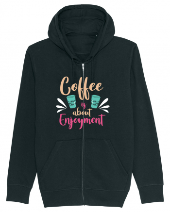 Coffee Is About Enjoyment Black