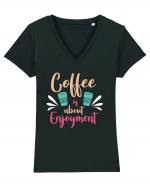 Coffee Is About Enjoyment Tricou mânecă scurtă guler V Damă Evoker