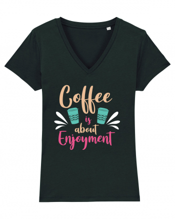 Coffee Is About Enjoyment Black