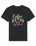 Coffee Is About Enjoyment Tricou mânecă scurtă Unisex Rocker