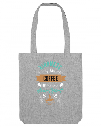 Coffee Is Awakens Your Spirit Heather Grey