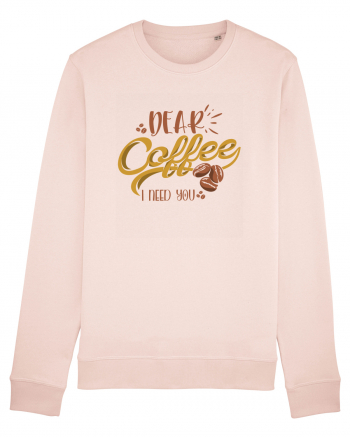 Dear Coffee I Need You Candy Pink