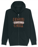 Drown your troubles in coffee Hanorac cu fermoar Unisex Connector