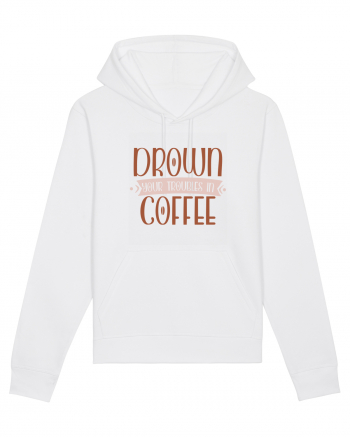 Drown your troubles in coffee White