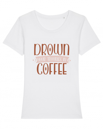 Drown your troubles in coffee White