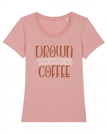 Drown your troubles in coffee Canyon Pink