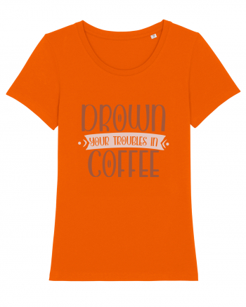 Drown your troubles in coffee Bright Orange