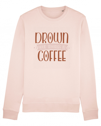 Drown your troubles in coffee Candy Pink