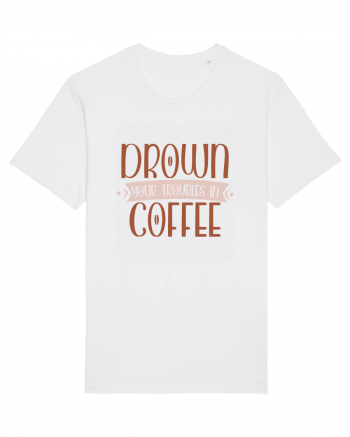 Drown your troubles in coffee White