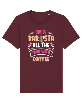 I'm A Barista Burgundy