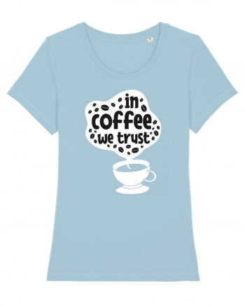 In Coffee We Trust Sky Blue