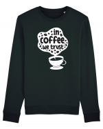 In Coffee We Trust Bluză mânecă lungă Unisex Rise