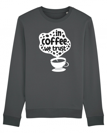 In Coffee We Trust Anthracite