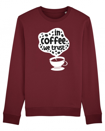 In Coffee We Trust Burgundy