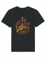 It's Always Coffee Time Tricou mânecă scurtă Unisex Rocker