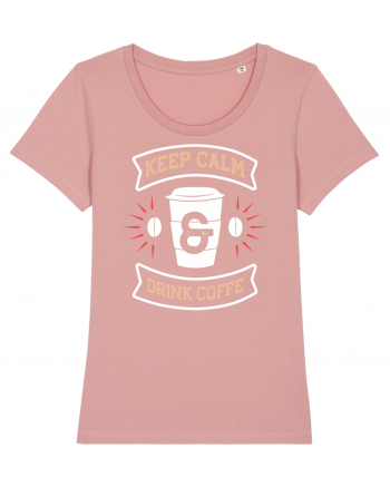Keep Calm And Drink Coffee Canyon Pink