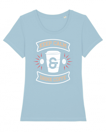 Keep Calm And Drink Coffee Sky Blue