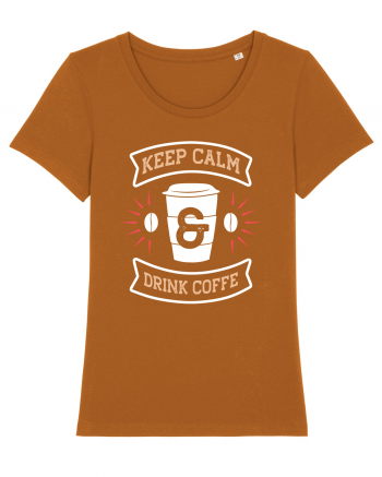 Keep Calm And Drink Coffee Roasted Orange