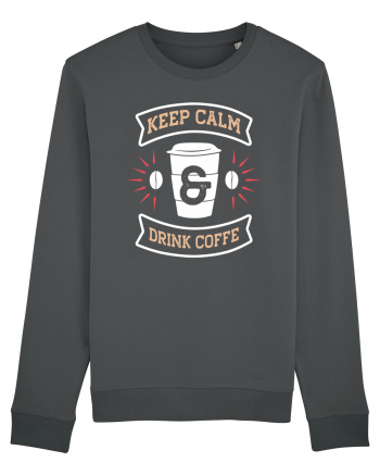 Keep Calm And Drink Coffee Anthracite
