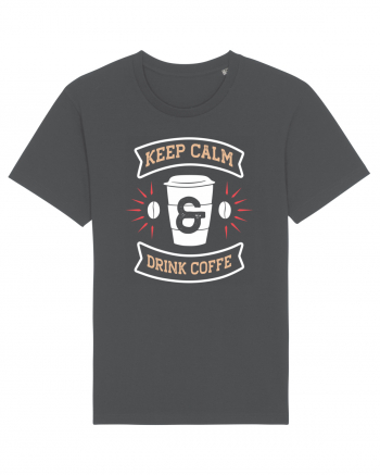 Keep Calm And Drink Coffee Anthracite