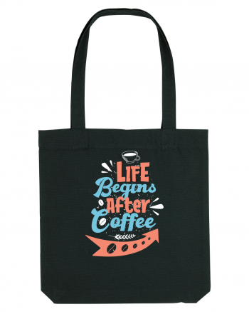 Life Begins After Coffee Black