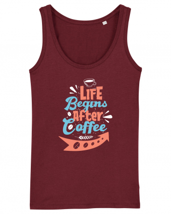 Life Begins After Coffee Burgundy