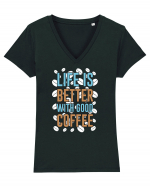 Life Is Better With Good Coffee Tricou mânecă scurtă guler V Damă Evoker