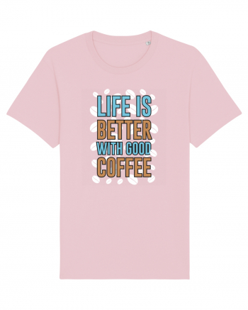 Life Is Better With Good Coffee Cotton Pink