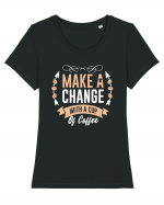 Make A Change With A Cup Of Coffee Tricou mânecă scurtă guler larg fitted Damă Expresser