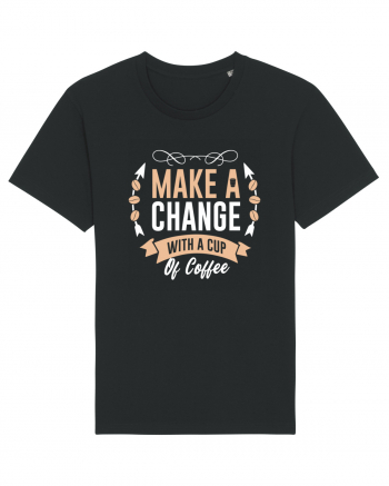 Make A Change With A Cup Of Coffee Black