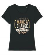 Make A Change With A Cup Of Coffee Tricou mânecă scurtă guler larg fitted Damă Expresser