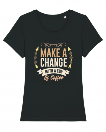 Make A Change With A Cup Of Coffee Black