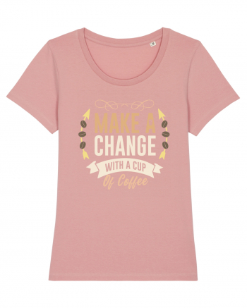 Make A Change With A Cup Of Coffee Canyon Pink